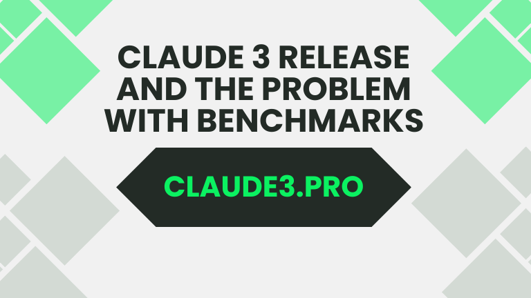 Claude 3 Release and The Problem with Benchmarks