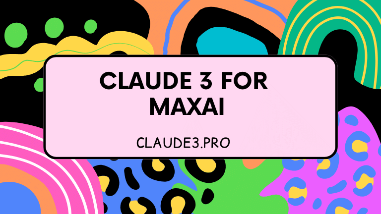 Claude 3 for MaxAI