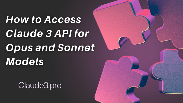 How to Access Claude 3 API for Opus and Sonnet Models