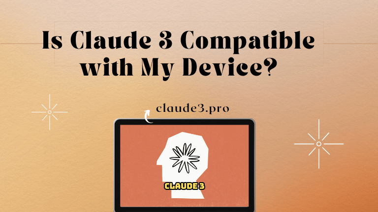 Is Claude 3 Compatible with My Device