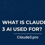 What is Claude 3 AI Used For