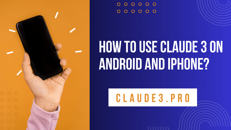 How to Use Claude 3 on Android and iPhone