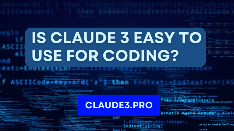 Is Claude 3 Easy to Use for Coding?