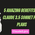 5 Amazing Benefits of Claude 3.5 Sonnet Paid Plans