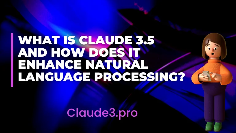 Claude 3.5 and how does it enhance natural language processing