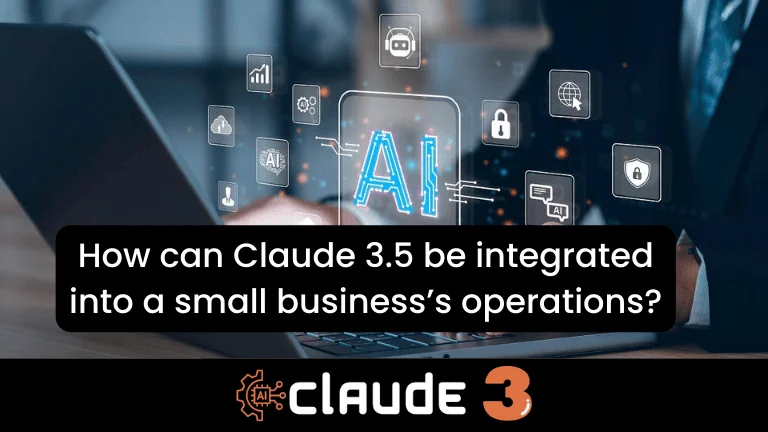 Claude 3.5 be integrated into a small business’s operations