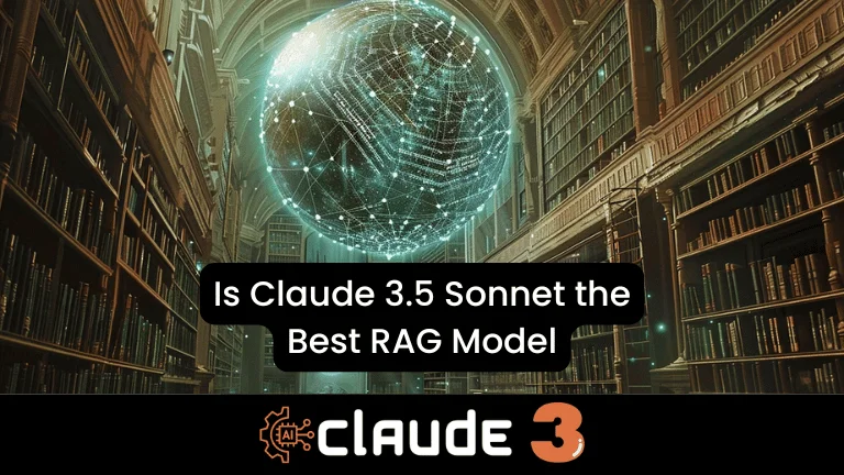 Claude 3.5 Sonnet the Best RAG Model