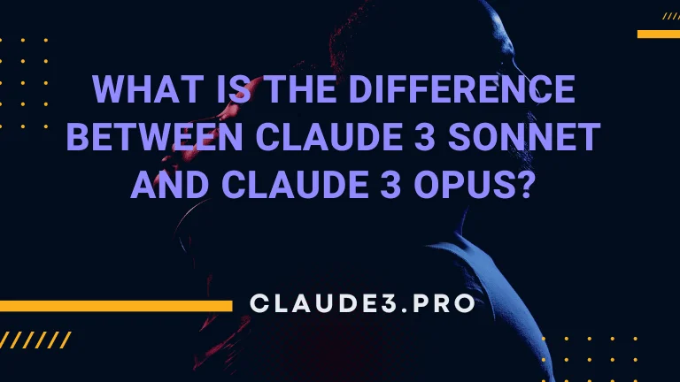 Claude 3 Sonnet and Claude 3 Opus