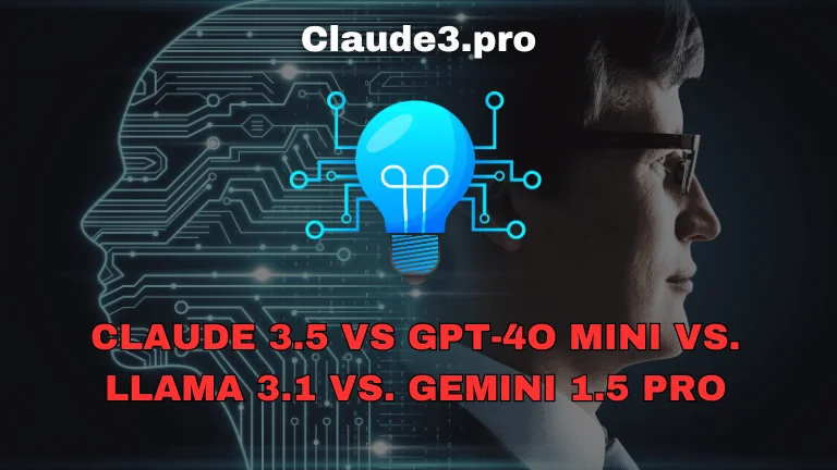 Claude 3.5 vs GPT-4o mini vs. Llama 3.1 vs. Gemini 1.5 Pro